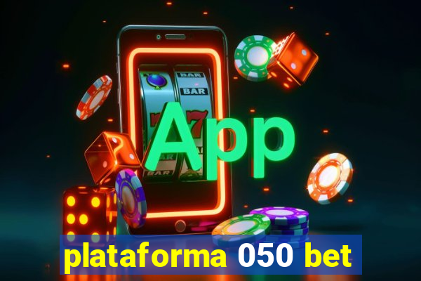 plataforma 050 bet