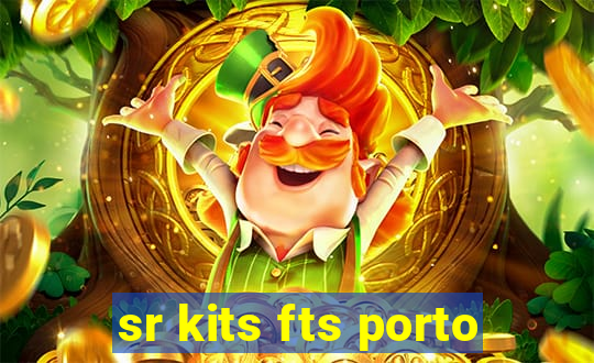 sr kits fts porto