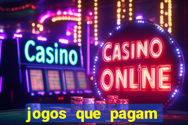 jogos que pagam dinheiro para jogar
