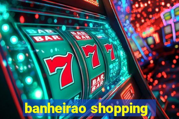 banheirao shopping