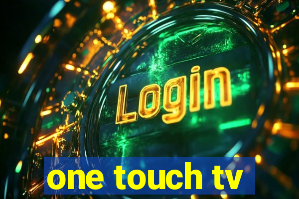one touch tv