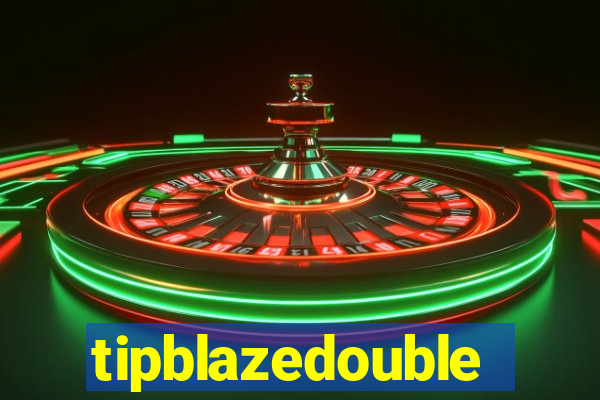 tipblazedouble