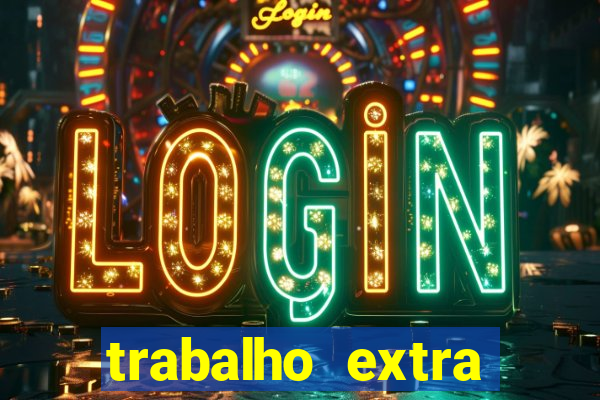 trabalho extra final de semana