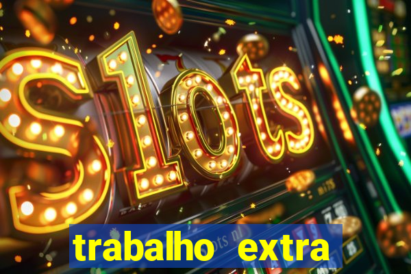 trabalho extra final de semana