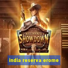 india reserva erome