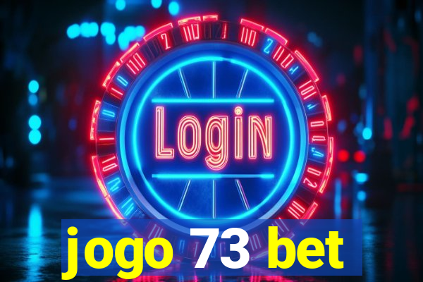 jogo 73 bet
