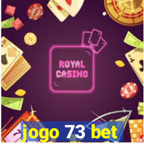 jogo 73 bet