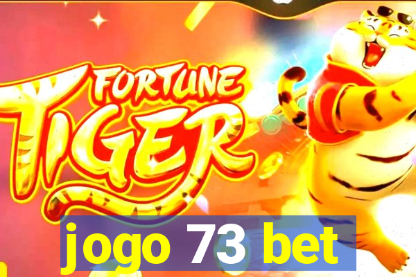 jogo 73 bet