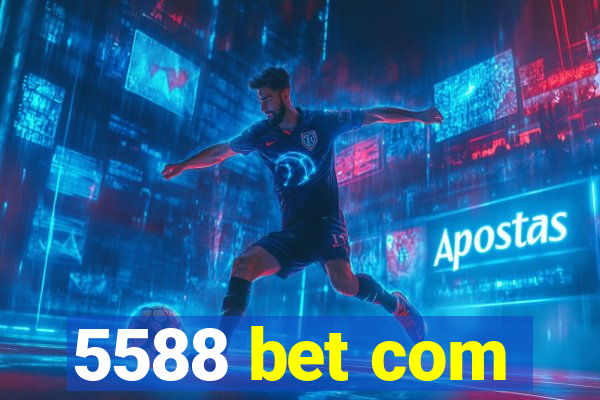 5588 bet com