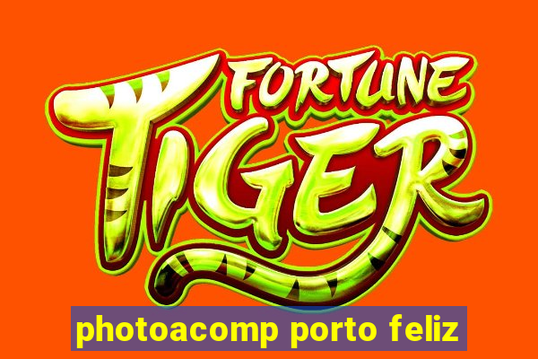 photoacomp porto feliz