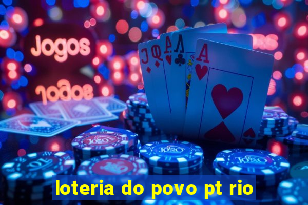 loteria do povo pt rio