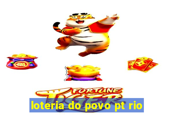 loteria do povo pt rio