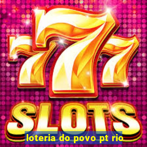 loteria do povo pt rio