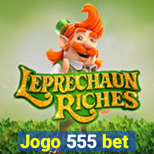 Jogo 555 bet