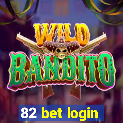 82 bet login