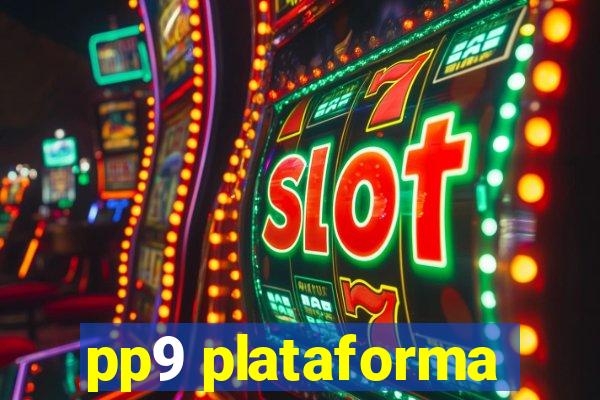 pp9 plataforma