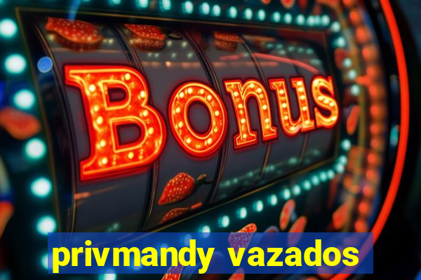 privmandy vazados