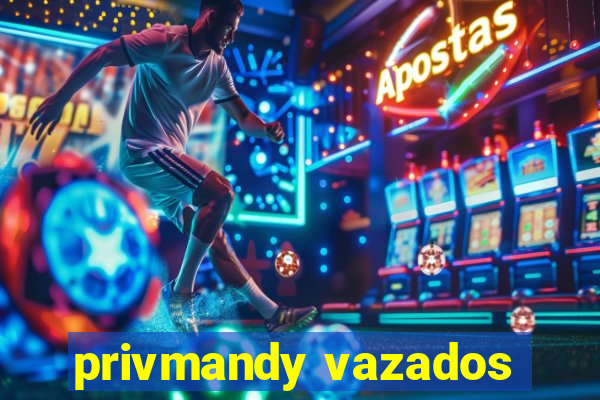 privmandy vazados