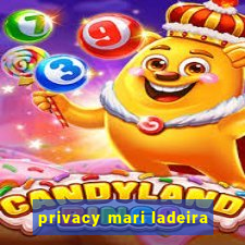 privacy mari ladeira