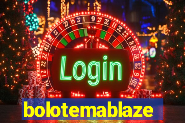 bolotemablaze