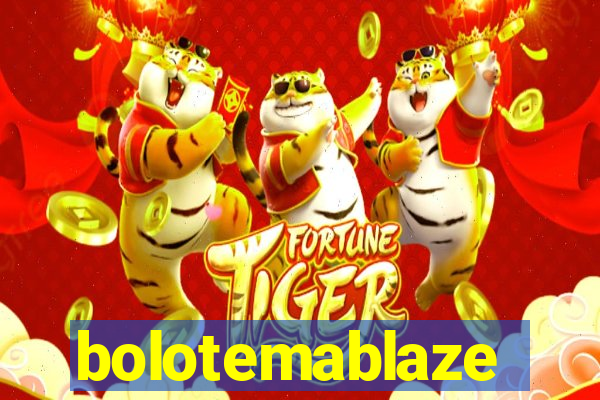 bolotemablaze