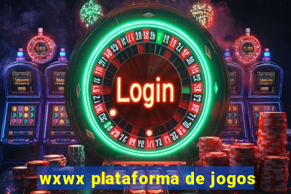 wxwx plataforma de jogos