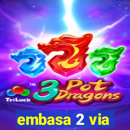 embasa 2 via