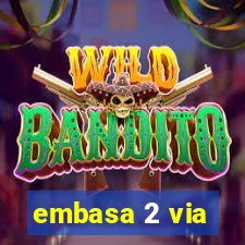 embasa 2 via