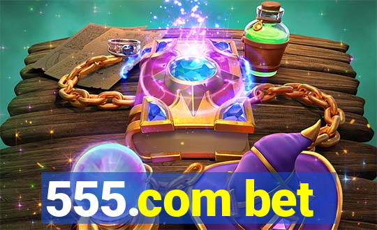 555.com bet