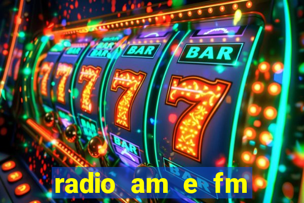 radio am e fm casas bahia