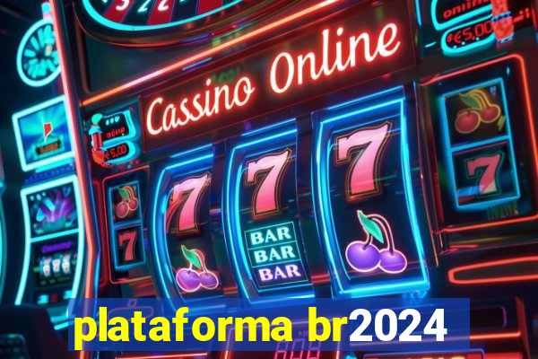 plataforma br2024