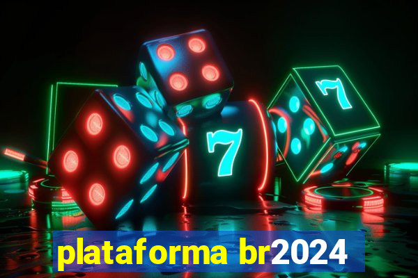 plataforma br2024