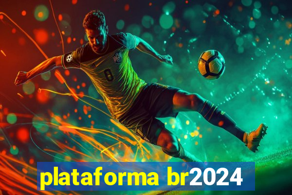 plataforma br2024