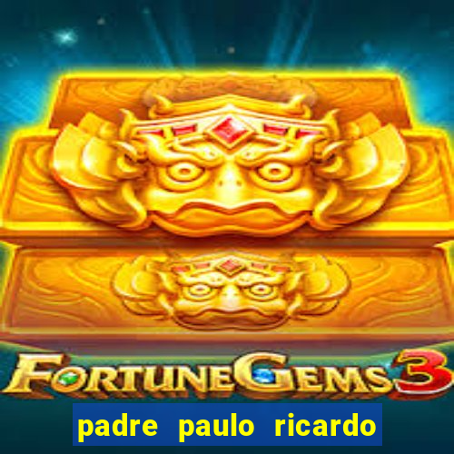 padre paulo ricardo cursos gratuitos