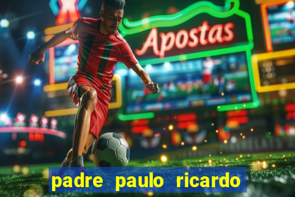 padre paulo ricardo cursos gratuitos