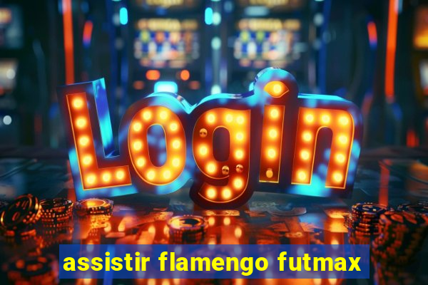 assistir flamengo futmax