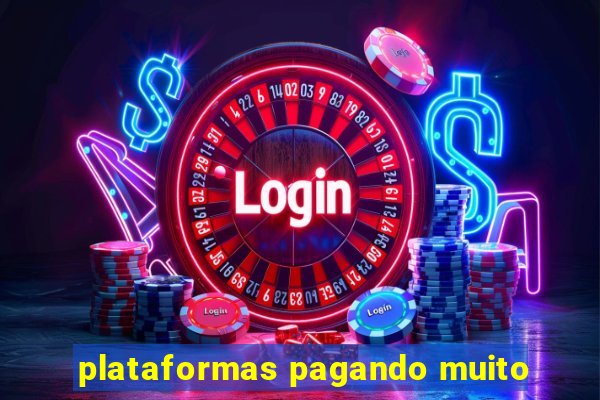 plataformas pagando muito
