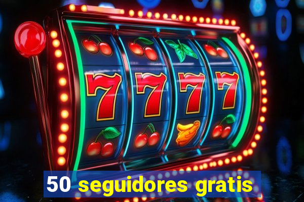 50 seguidores gratis