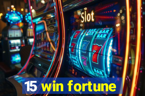 15 win fortune