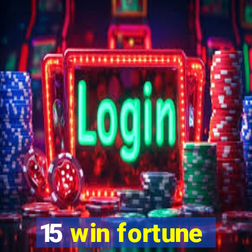 15 win fortune