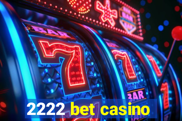 2222 bet casino