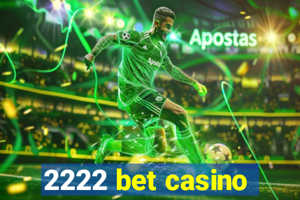 2222 bet casino