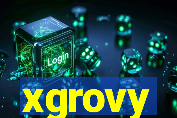 xgrovy