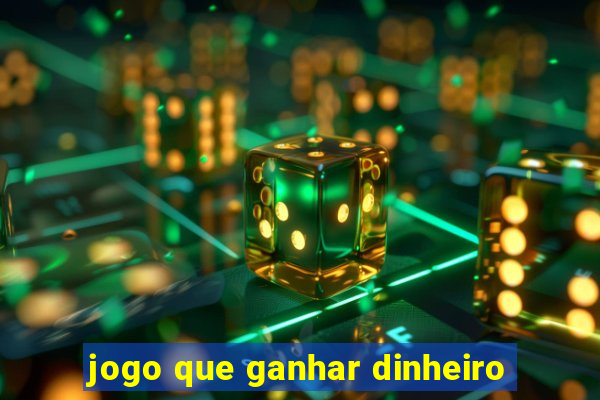 jogo que ganhar dinheiro