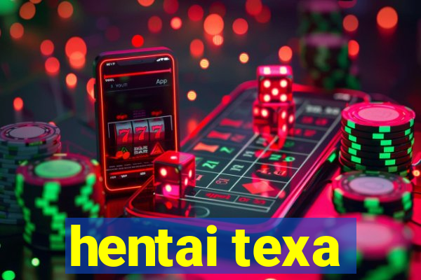 hentai texa