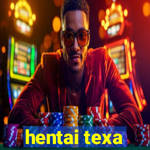 hentai texa