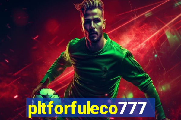 pltforfuleco777