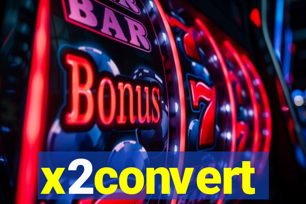 x2convert