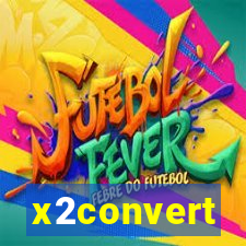 x2convert
