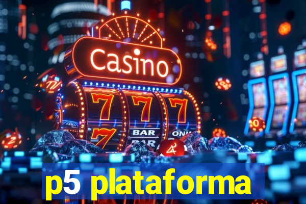 p5 plataforma
